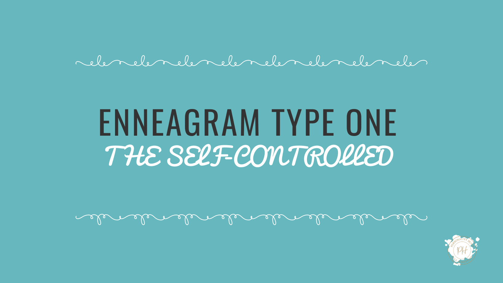 Enneagram Type 1: The Self-Controlled