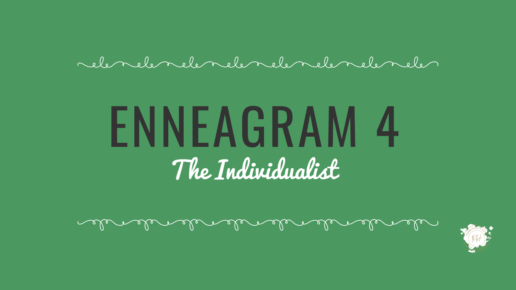 Enneagram Type 4- The Individualist